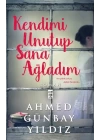 Kendimi Unutup Sana Ağladım