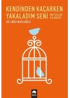 Kendinden Kaçarken Yakaladım Seni