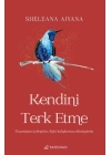 Kendini Terk Etme: Geçmişinizi İyileştirin, İlişki Kalıplarınızı Dönüştürün