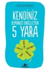 Kendiniz Olmanızı Engelleyen 5 Yara