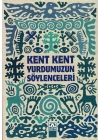 Kent Kent Yurdumuzun Söylenceleri
