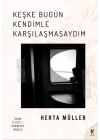 Keşke Bugün Kendimle Karşılaşmasaydım