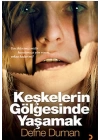 Keşkelerin Gölgesinde Yaşamak