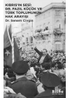 Kıbrıs’ın Sesi: Dr. Fazıl Küçük ve Türk Toplumunun Hak Arayışı