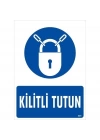 Kilitli Tutun Uyarı Levhası 25x35 KOD:601