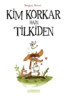 Kim Korkar Hain Tilkiden