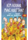 Kim Korkar Mavi Kurttan