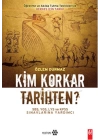 Kim Korkar Tarihten?