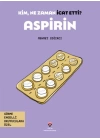 Kim, Ne Zaman İcat Etti? Aspirin