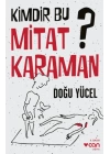 Kimdir Bu Mitat Karaman?