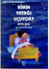 Kimin Yatağı Uçuyor