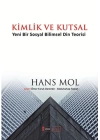 Kimlik ve Kutsal Yeni Bir Sosyal Bilimsel Din Teorisi