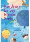 Kıpırdayan Bir Şey Gördüm Sanki
