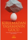 Kırılmadan Yaşamanın Gücü