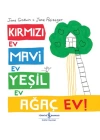 Kırmızı Ev, Mavi Ev, Yeşil Ev, Ağaç Ev!