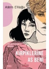 Kirpiklerine As Beni - Kavuşamayanların Hikayesi