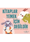 Kitaplar Yemek İçin Değildir