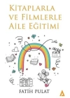 Kitaplarla Ve Filmlerle Aile Eğitimi