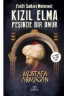 Kızıl Elma Peşinde Bir Ömür - Fatih Sultan Mehmed