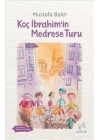Koç İbrahim’in Medrese Turu