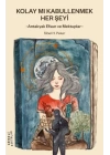 Kolay mı Kabullenmek Her Şeyi
