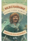Kolsuz Kahraman - Büyük Türk Romanı