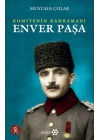 Komitenin Kahramanı Enver Paşa