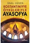 Konstantiniyye Öyküleriyle Ayasofya