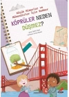 Köprüler Neden Düşmez? - Küçük Mimarlar ve Müühendisler İçin Rehber