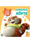 Korkusuz Köfte - 44 Kedi