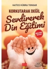 Korkutarak Değil Sevdirerek Din Eğitimi