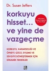 Korkuyu Hisset... Ve Yine De Vazgeçme