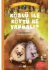 Kösnü ile Köytü Ne Yapmalı? - Can Dostlarımızı Tanıyalım 1