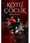 Kötü Çocuk 1 – Beyaz Nokta