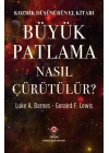 Kozmik Düşünürün El Kitabı - Büyük Patlama Nasıl Çürütülür?