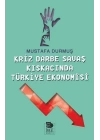 Kriz Darne Savaş Kıskacında Türkiye Ekonomisi