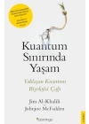 Kuantum Sınırında Yaşam - Yaklaşan Kuantum Biyolojisi Çağı