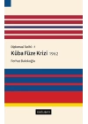 Küba Füze Krizi 1962 - Diplomasi Tarihi 1