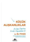 Küçük Alışkanlıklar: Her Şeyi Değiştiren Küçük Değişiklikler