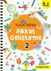 Küçük Dahiler Dikkat Geliştirme 2 - 5+ Yaş (Pedagog Onaylı)