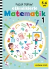Küçük Dahiler – Etkinliklerle Matematik 1 (5-6 Yaş )