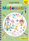 Küçük Dahiler – Etkinliklerle Matematik 1 (6-7 Yaş )