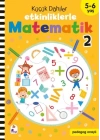 Küçük Dahiler – Etkinliklerle Matematik 2 (5-6 Yaş )