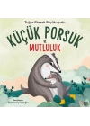 Küçük Porsuk ve Mutluluk