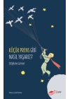 Küçük Prens Gibi Nasıl Yaşarız?