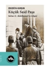 Küçük Said Paşa Sultan II. Abdülhamidİn Gölgesi