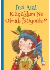 Küçükken Ne Olmak İstiyordu?
