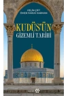 Kudüs’ün Gizemli Tarihi
