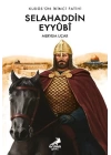 Kudüs’ün İkinci Fatihi Selahaddin Eyyübi