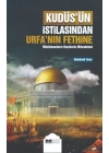 Kudüs’ün İstilasından Urfa’nın Fethine Müslümanların Haçlılarla Mücadelesi